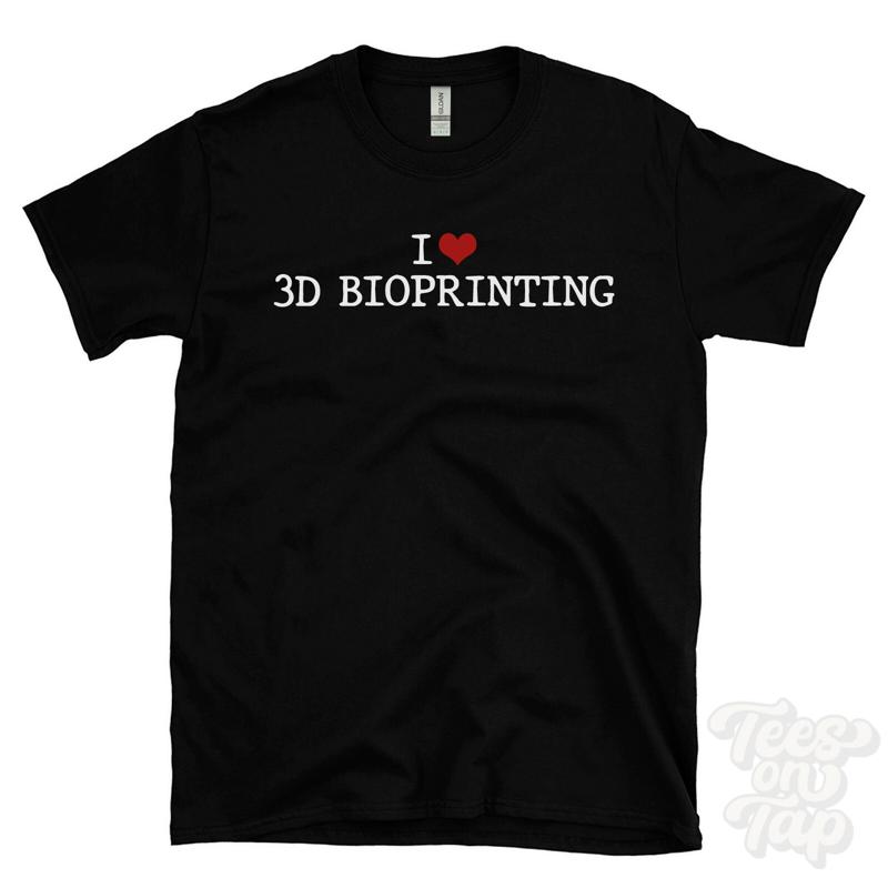 I LOVE 3D BIOPRINTING T-SHIRT  - 3D Printing For Medical บทวิจารณ์และราคา